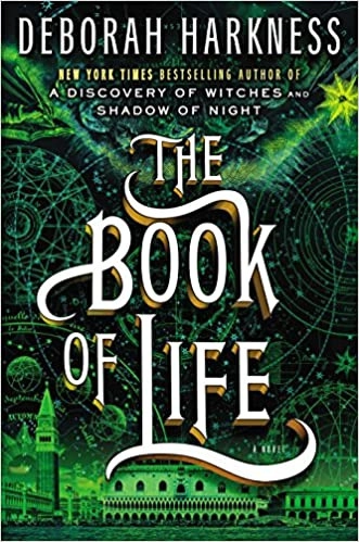 The Book of Life: A Novel (All Souls Trilogy, Book 3) by Deborah Harkness 