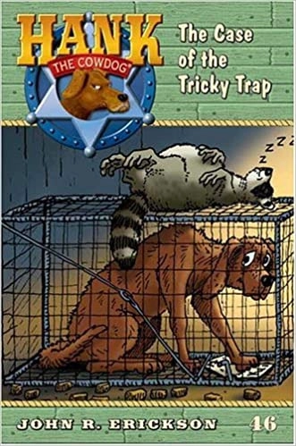 The Case of the Tricky Trap (Hank the Cowdog Book 46) 