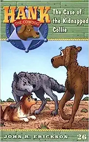 The Case of the Kidnapped Collie (Hank the Cowdog Book 26) 