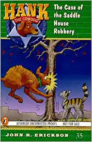 The Case of the Saddle House Robbery (Hank the Cowdog Book 35) 