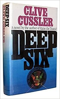 Deep Six (Dirk Pitt Adventure Series Book 7) 