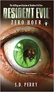 Zero Hour (Resident Evil Series, Book 0) 