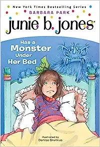 Junie B. Jones #8: Junie B. Jones Has a Monster Under Her Bed 