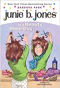 Junie B. Jones #11: Junie B. Jones Is a Beauty Shop Guy 