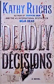 Deadly Decisions: A Novel (Temperance Brennan Book 3) 