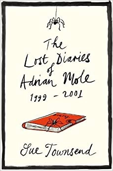 The Lost Diaries of Adrian Mole, 1999–2001 (The Adrian Mole Series) by Sue Townsend 