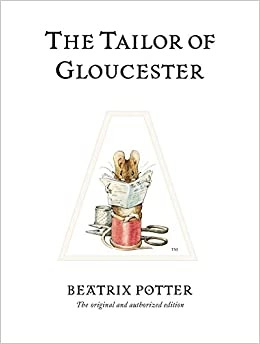 The Tailor of Gloucester (Beatrix Potter Originals Book 3) 