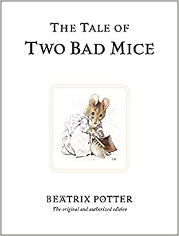 THE TALE OF TWO BAD MICE - The Tales of Peter Rabbit & Friends Book 05: The Tales of Peter Rabbit & Friends Book 5 
