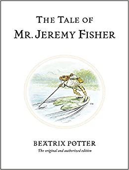 THE TALE OF MR JEREMY FISHER - Book 08 in the Tales of Peter Rabbit & Friends: Book 08 in the Tales of Peter Rabbit & Friends 