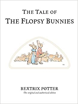 The Tale of The Flopsy Bunnies (Beatrix Potter Originals Book 10) 