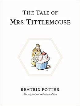 The Tale of Mrs. Tittlemouse (Beatrix Potter Originals Book 11) 