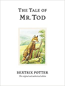 The Tale of Mr. Tod: The original and authorized edition (Beatrix Potter Originals Book 14) 