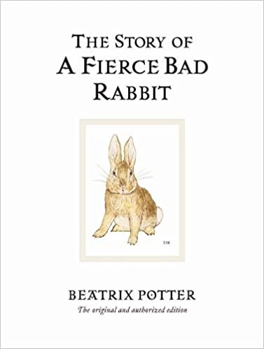 The Story of A Fierce Bad Rabbit (Beatrix Potter Originals Book 20) 