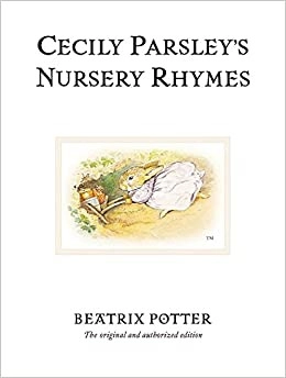 Cecily Parsley's Nursery Rhymes (Beatrix Potter Originals Book 23) 