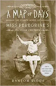 A Map of Days (Miss Peregrine's Peculiar Children Book 4) 
