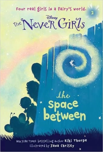 Never Girls #2: The Space Between (Disney: The Never Girls) 