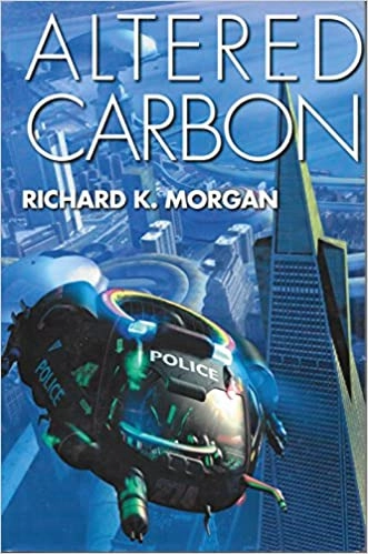 Altered Carbon (Takeshi Kovacs Novels Book 1) by Richard MORGAN 