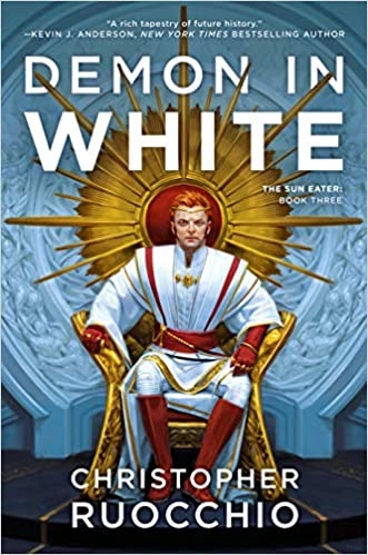 Demon in White: Sun Eater, Book 3 by Christopher Ruocchio 