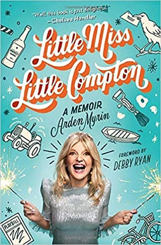 Little Miss Little Compton: A Memoir by Arden Myrin 