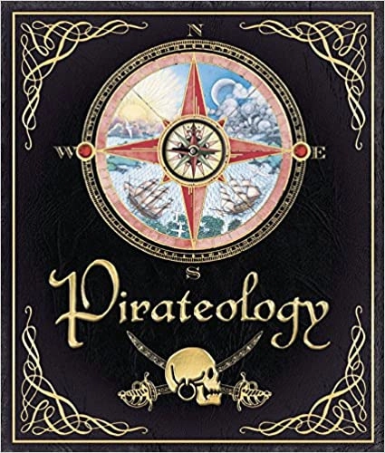 Pirateology: The Pirate Hunter's Companion (Ologies) 