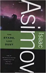 The Stars, Like Dust (Galactic Empire Book 1) by Isaac Asimov 