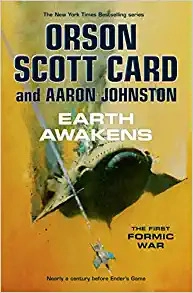 Earth Awakens (The First Formic War Book 3) by Orson Scott Card, Aaron Johnston 
