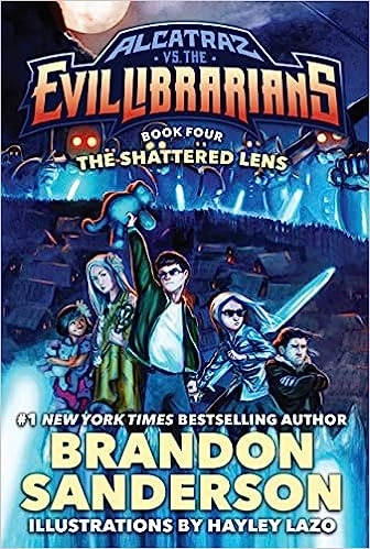 The Shattered Lens: Alcatraz vs. the Evil Librarians (Alcatraz Versus the Evil Librarians Book 4) 