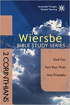 The Wiersbe Bible Study Series: 2 Corinthians: God Can Turn Your Trials into Triumphs 