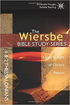 The Wiersbe Bible Study Series: 1 & 2 Thessalonians: Living in Light of Christ's Return 