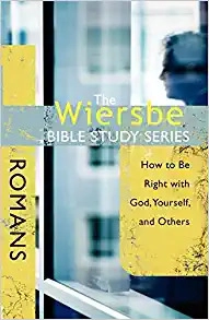 The Wiersbe Bible Study Series: Romans: How to Be Right with God, Yourself, and Others 