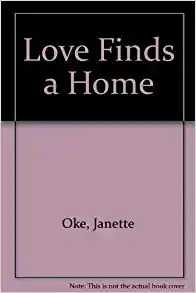 Love Finds a Home (Love Comes Softly Book #8) 