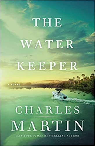 The Water Keeper (A Murphy Shepherd Novel) by Charles Martin 