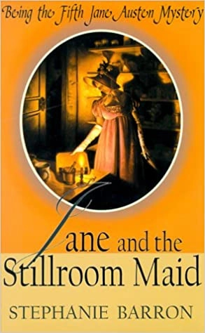 Jane and the Stillroom Maid: Being the Fifth Jane Austen Mystery (Being a Jane Austen Mystery Book 5) 