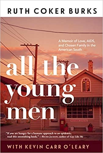All The Young Men by Ruth Coker Burks, Kevin Carr O'Leary 