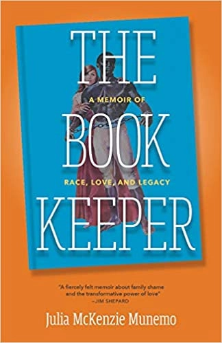 The Book Keeper: A Memoir of Race, Love, and Legacy by Julia McKenzie Munemo 
