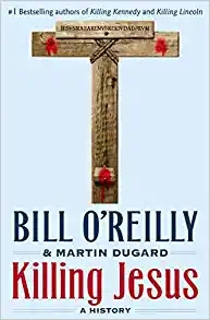 Killing Jesus: A History (Bill O'Reilly's Killing Series) 