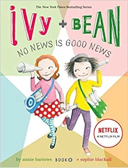 Ivy and Bean No News Is Good News: Book 8 