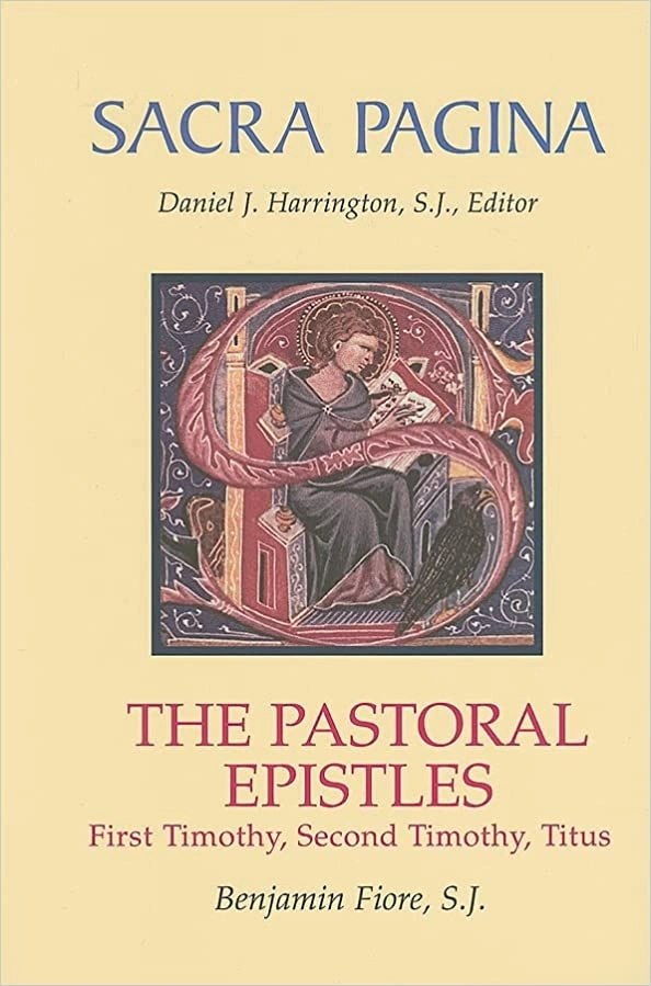 Sacra Pagina: The Pastoral Epistles: First Timothy, Second Timothy, and Titus 