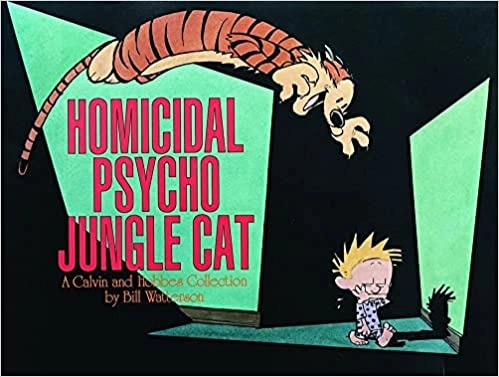 Homicidal Psycho Jungle Cat: A Calvin and Hobbes Collection (Calvin and Hobbes series Book 9) 