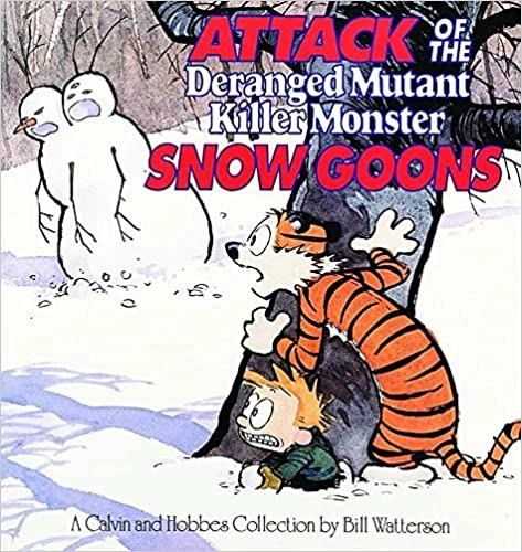 Attack of the Deranged Mutant Killer Monster Snow Goons: A Calvin and Hobbes Collection 