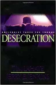 Desecration: Antichrist Takes the Throne (Left Behind Book 9) 