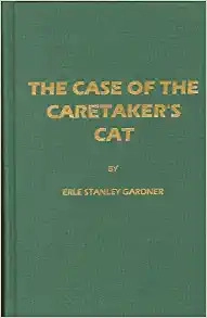 The Case of the Caretaker’s Cat (Perry Mason Series Book 7) 