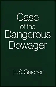 The Case of the Dangerous Dowager (Perry Mason Series Book 10) 