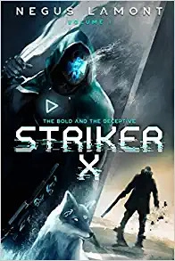 Striker X (The Bold And The Deceptive Book 1) by Negus Lamont 