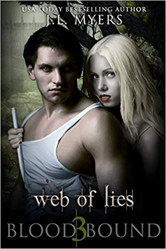 Web Of Lies: A Vampire Paranormal Romance (Blood Bound Series Book 3) by J L Myers 