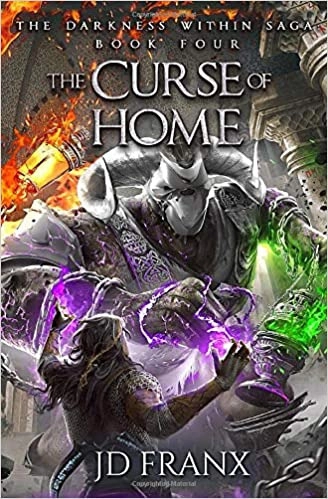 The Curse of Home: The Darkness Within Saga, Book 4 by JD Franx 