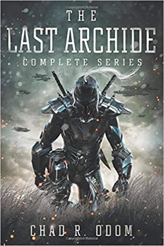 The Last Archide: Complete Series by Chad R. Odom, Chad Odom 