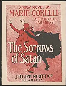 The Sorrow of Satan: A Fantastic Story of Action & Adventure (Annotated) by Marie Corelli by Marie Corelli 