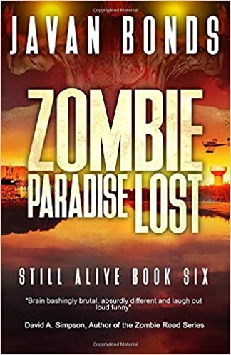 Zombie Paradise Lost: Still Alive Book Six by Javan Bonds 