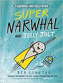 Super Narwhal and Jelly Jolt (A Narwhal and Jelly Book #2) 